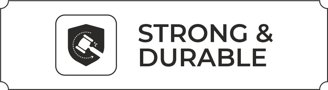 STRONG & DURABLE